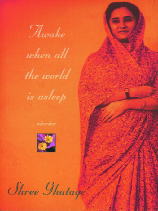 Title details for Awake When All the World Is Asleep by Shree Ghatage - Available